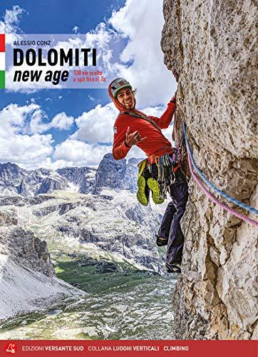 Dolomiti New Age: 130 Vie Scelte e Spit fino al 7a