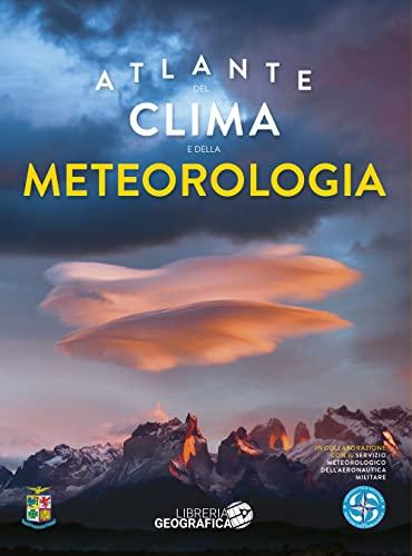 Atlante del Clima e della Meteorologia. Edizione Illustrata