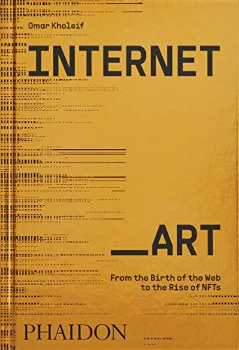 Internet_art: From the Birth of the Web to the Rise of NFTs
