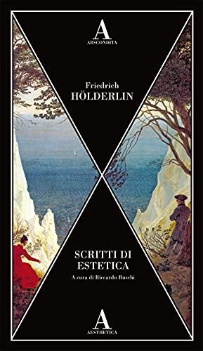 Scritti di Estetica di Friedrich Hölderlin