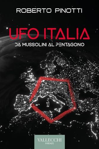 Ufo Italia. Da Mussolini al Pentagono