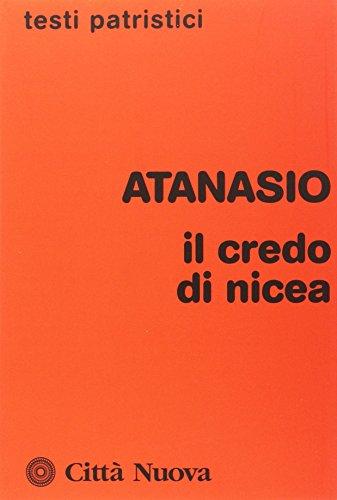 Il Credo di Nicea - Atanasio (sant')