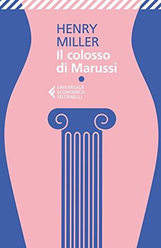 Il colosso di Marussi - Henry Miller - Feltrinelli