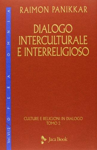 Culture e religioni in dialogo. Dialogo interculturale e interreligioso (Vol. 6/2)