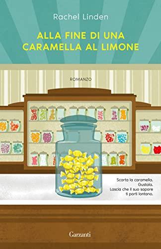 Alla fine di una caramella al limone (Italian Edition)