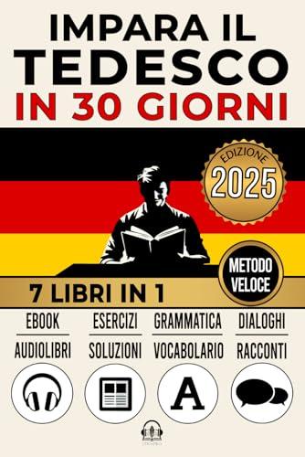 Impara il Tedesco in 30 Giorni: 6 Libri in 1