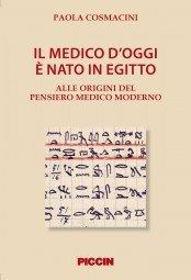 Il medico d'oggi è nato in Egitto. Alle origini del pensiero medico moderno