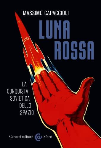 Luna rossa: La conquista sovietica dello spazio