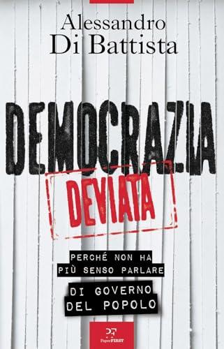 Democrazia deviata. Perché non ha più senso parlare di governo del popolo