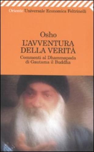 L'avventura della verità. Commenti al Dhammapada di Gautama il Buddha