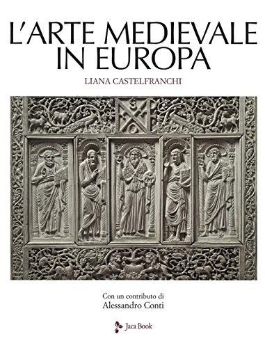 L'arte Medievale in Europa - Jaca Book
