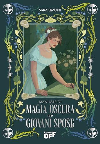 Manuale di magia oscura per giovani spose. Con gadget