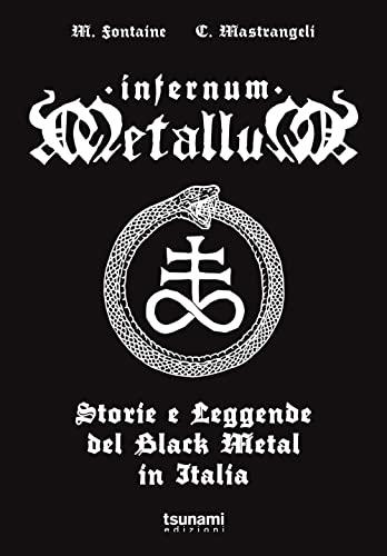 Infernum Metallum: Storie e Leggende del Black Metal in Italia