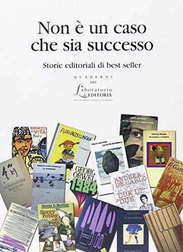 Non è un caso che sia successo. Storie editoriali di best seller