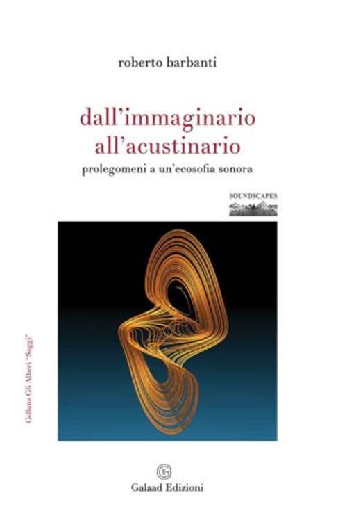 Dall'immaginario all'acustinario: Prolegomeni a un'ecosofia sonora