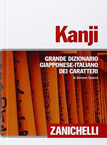 Kanji. Grande dizionario giapponese-italiano dei caratteri