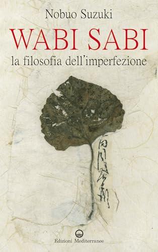 Wabi Sabi: La filosofia dell’imperfezione