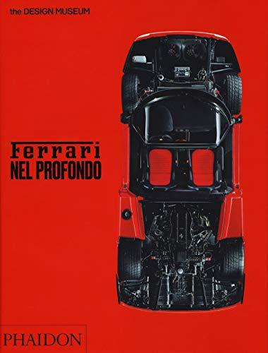 Ferrari nel profondo. Catalogo della mostra (Londra, 15 novembre 2017-15 aprile 2018). Ediz. a colori