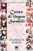 Corso di lingua Swahili: Grammatica, Esercizi, Vocabolario