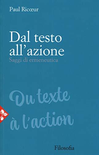 Dal testo all'azione. Saggi di ermeneutica