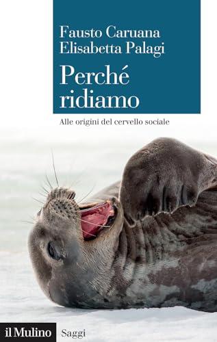 Perché ridiamo: Alle origini del cervello sociale