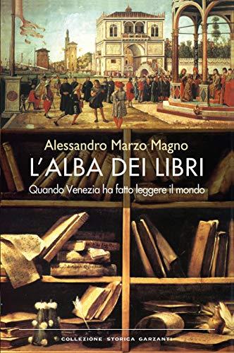L'alba dei libri: Quando Venezia ha fatto leggere il mondo