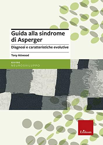 Guida alla Sindrome di Asperger: Diagnosi e Caratteristiche Evolutive