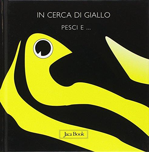 In cerca di giallo. Pesci e...