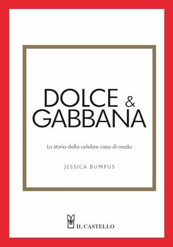 Dolce & Gabbana. La storia della celebre casa di moda
