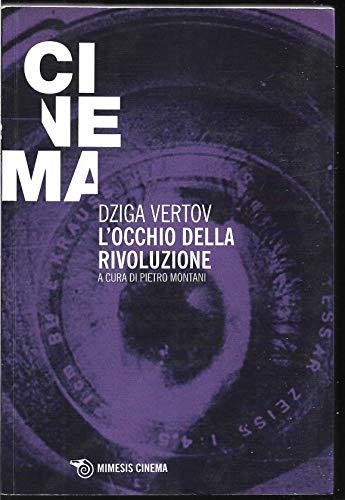 L'occhio della rivoluzione. Scritti dal 1922 al 1942