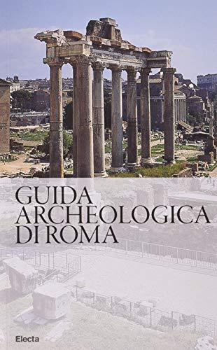 Guida Archeologica di Roma - Electa