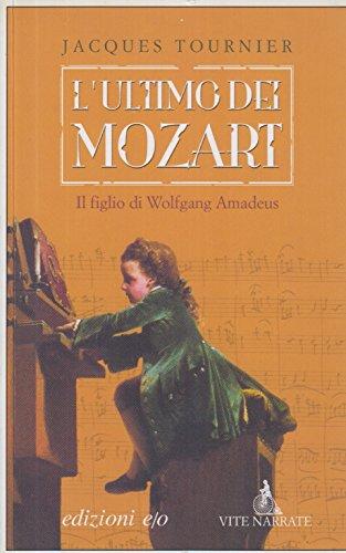 L'ultimo dei Mozart. Il figlio di Wolfgang Amadeus
