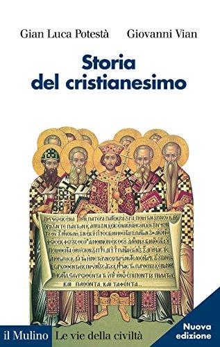Storia del Cristianesimo - Gian Luca Potestà, Giovanni Vian