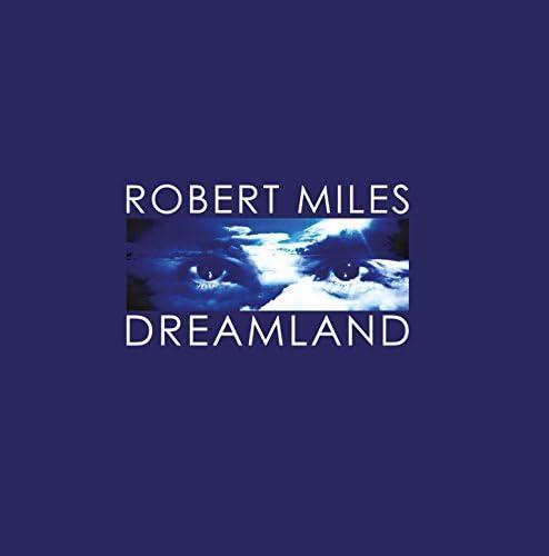 Dreamland - Robert Miles (Deluxe Edition)