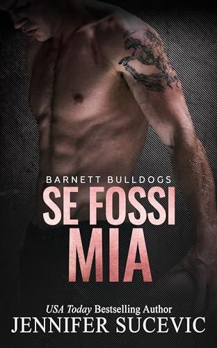 Se Fossi Mia: Enemies-to-Lovers, Brother’s Teammate, New Adult, Sport Romance (Serie Barnett Bulldogs Vol. 4)