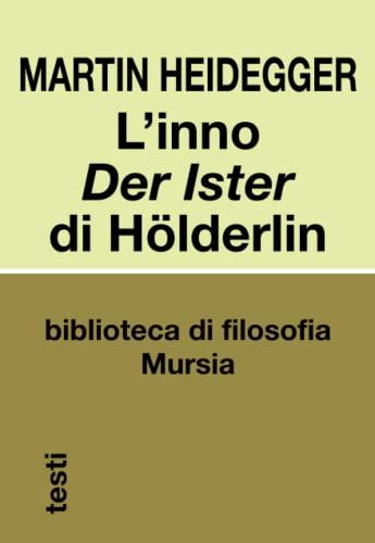 L'inno Der Ister di Hölderlin - Martin Heidegger