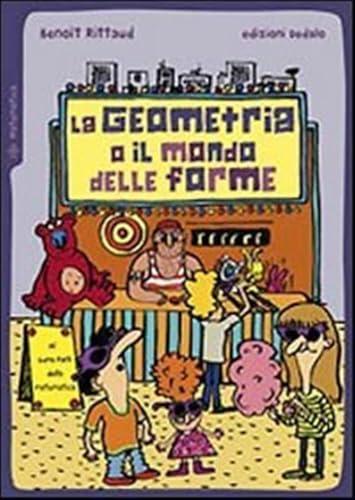 La Geometria o Il Mondo delle Forme - Un'Avventura alla Scoperta delle Forme Geometriche