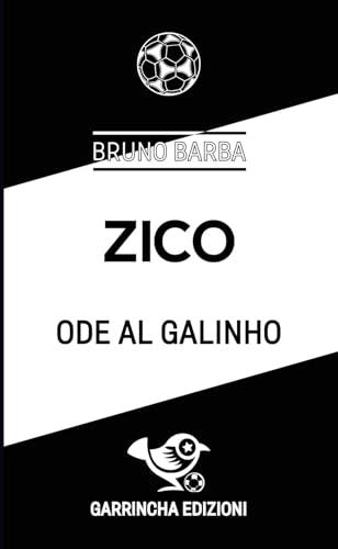 Zico. Ode al Galinho - Garrincha Edizioni