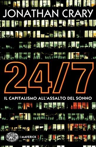 24/7: Il capitalismo all'assalto del sonno