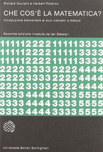 Che cos'è la matematica? Introduzione elementare ai suoi concetti e metodi