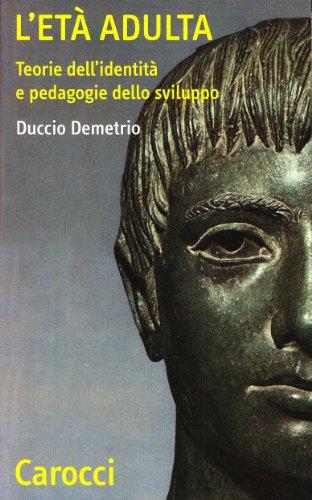 L'età adulta. Teorie dell'identità e pedagogie dello sviluppo