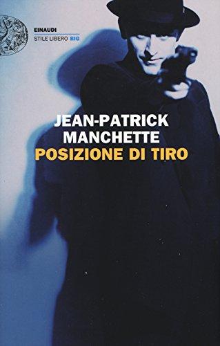 Posizione di tiro - Jean-Patrick Manchette