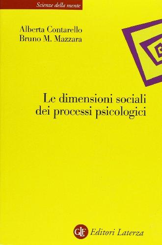 Le dimensioni sociali dei processi psicologici individui, contesti, appartenenze - Laterza
