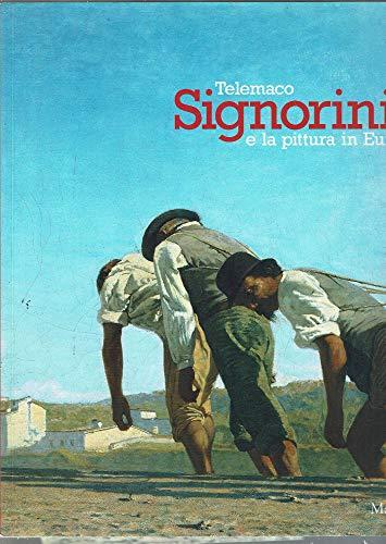 Telemaco Signorini e la pittura in Europa. Catalogo della mostra