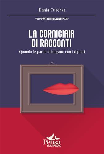 La corniciaia di racconti. Quando le parole dialogano con i dipinti