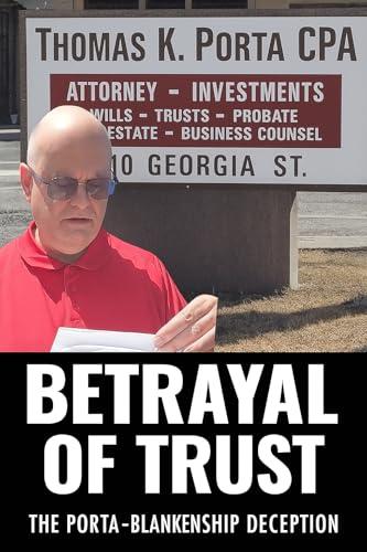 Betrayal of Trust: The Porta-Blankenship Deception