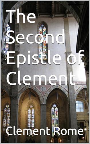 The Second Epistle of Clement (English Edition)
