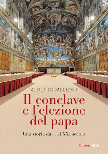 Il conclave e l'elezione del papa: Una storia dal I al XXI secolo