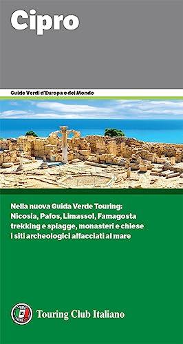 Cipro: Nella nuova Guida Verde Cipro: Nicosia, Pafos, Limassol, Famagosta; Trekking e spiagge, monasteri e chiese; I siti archeologici affacciati al mare (Guide Verdi d'Europa)