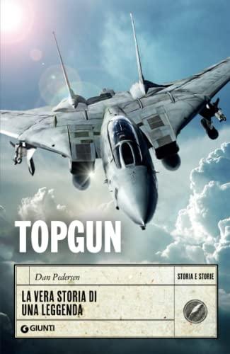 Topgun. La vera storia di una leggenda